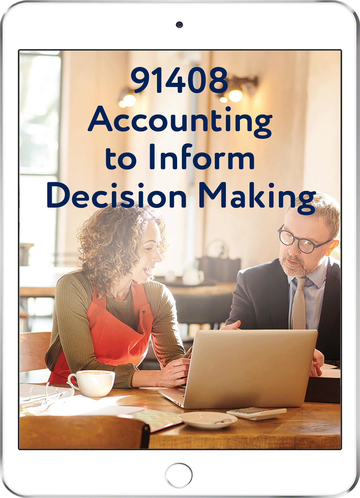 91408 Accounting to Inform Decision Making