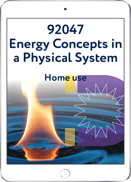 92047 Energy Concepts in a Physical System - Home Use