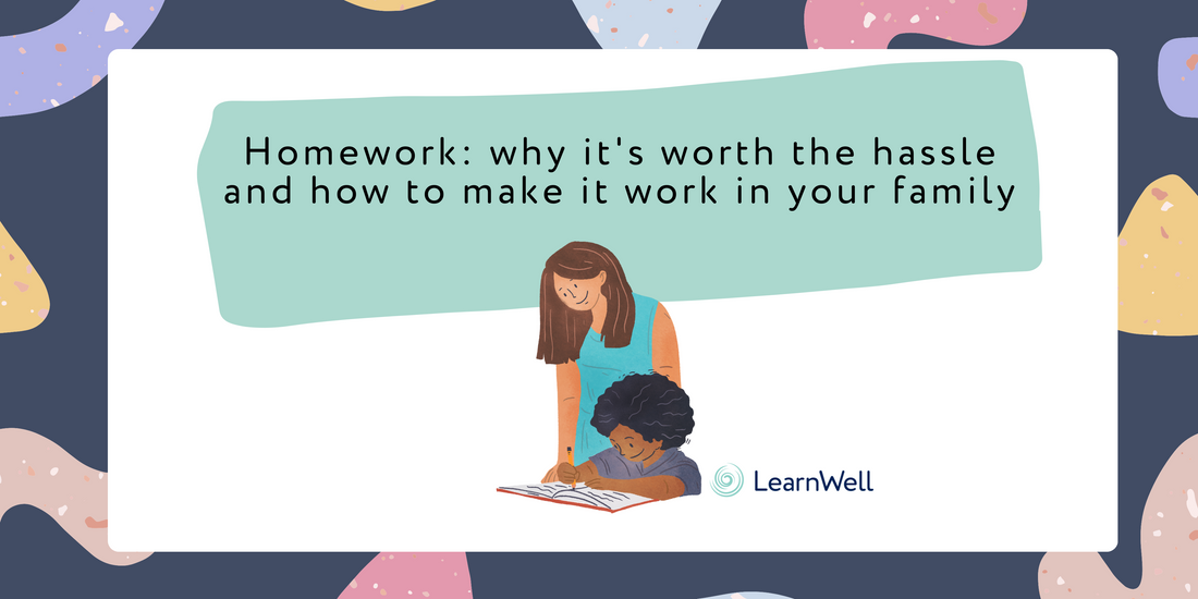 Homework: why it's worth the hassle and how to make it work in your family