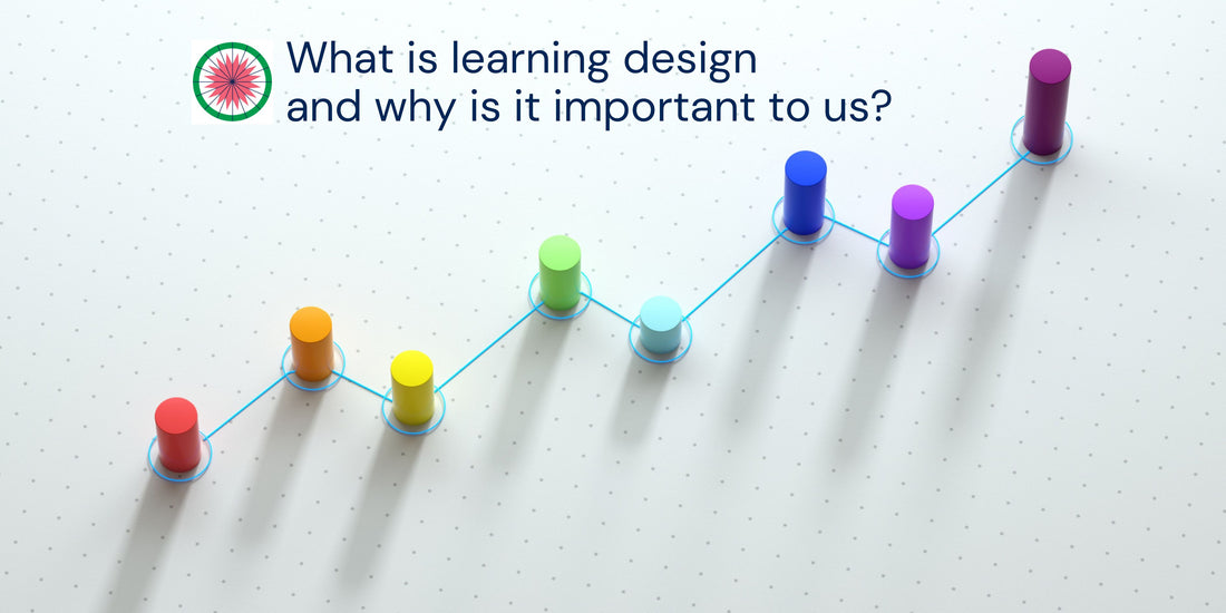 What is Learning Design and why is it important to us