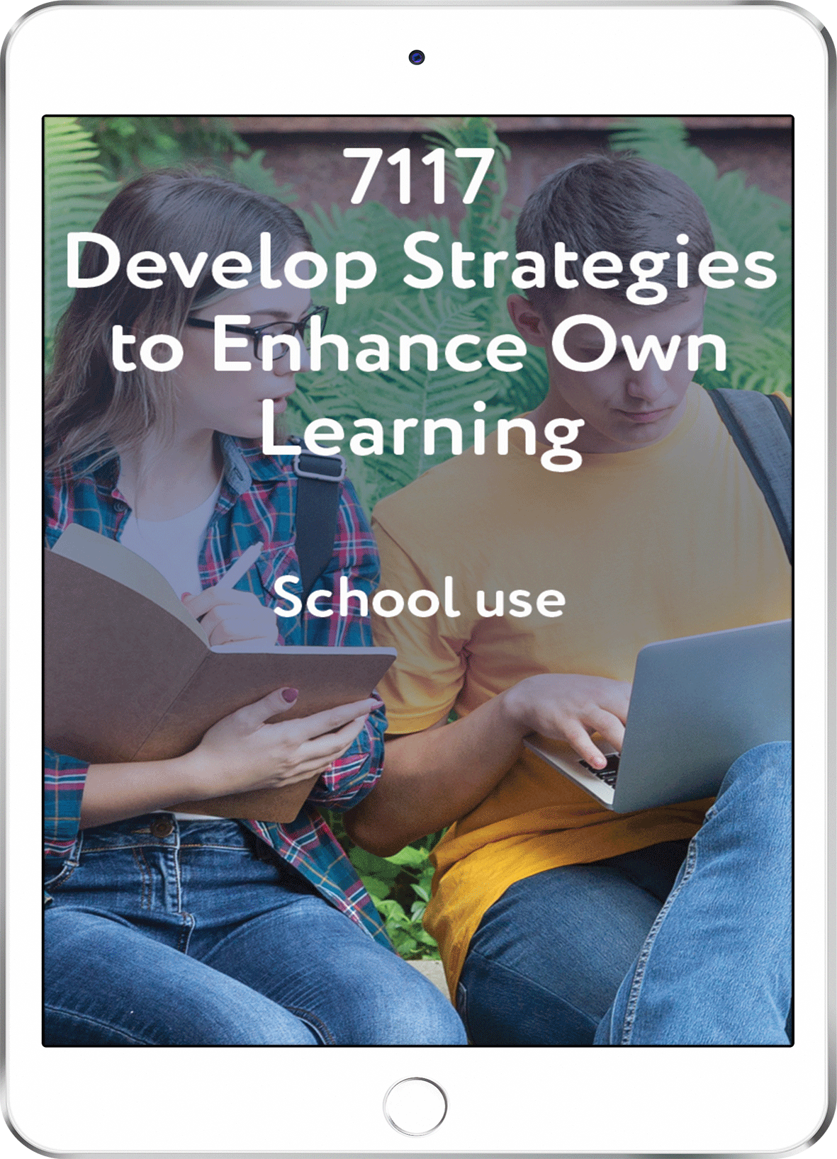 7117 Develop Strategies to Enhance Own Learning - School Use