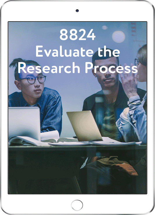 8824 v7 Evaluate the Research Process