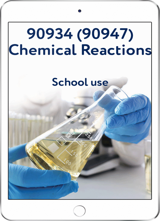 90934 (90947) Chemical Reactions - School Use