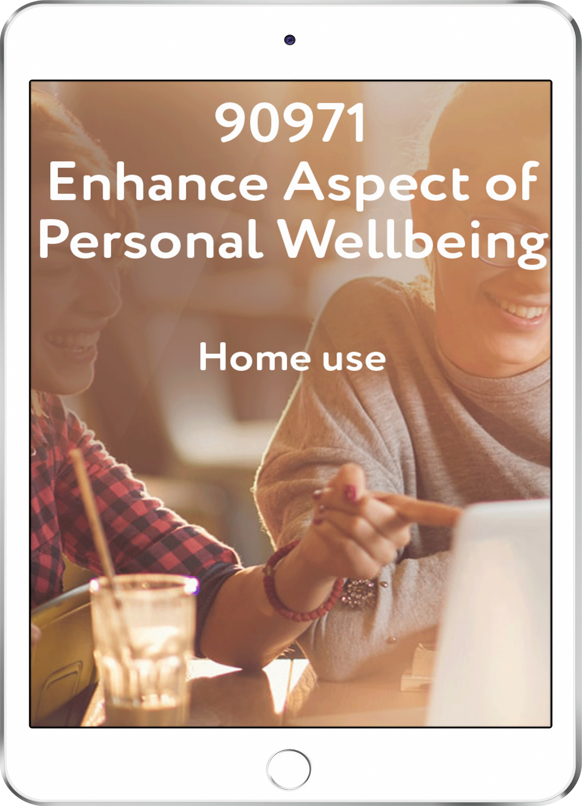 90971 Enhance Aspect of Personal Well-Being - Home Use