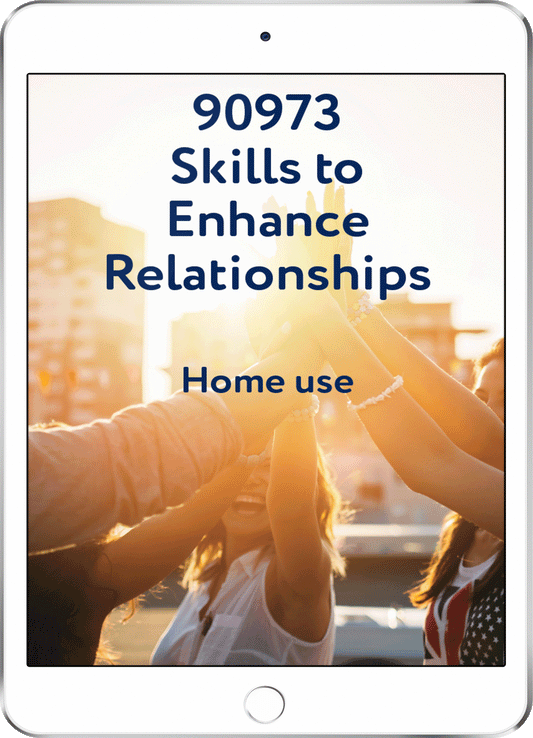 90973 Skills to Enhance Relationships - Home Use