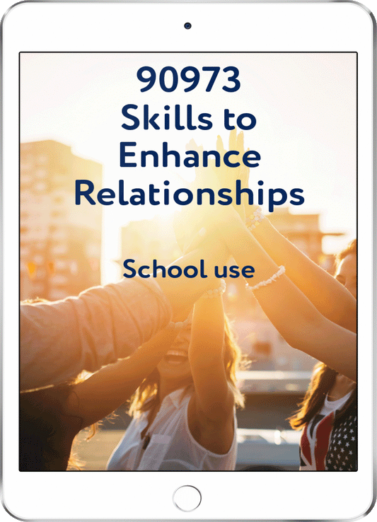 90973 Skills to Enhance Relationships - School Use