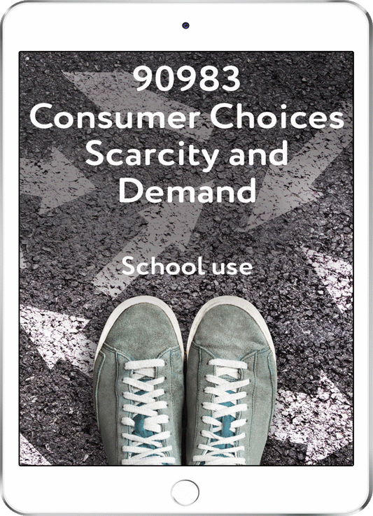 90983 Consumer Choices Scarcity and Demand - School Use