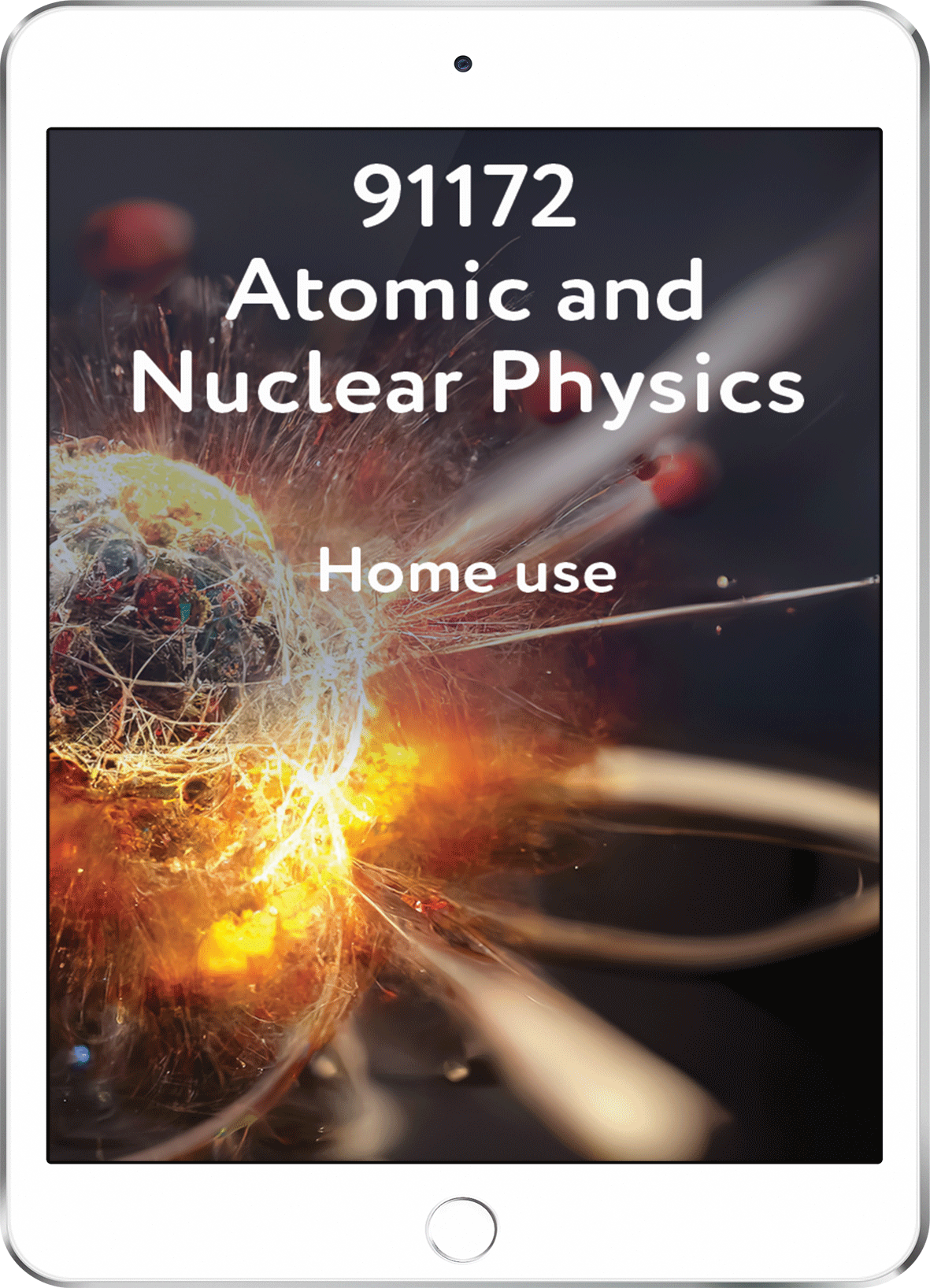 91172 Atomic and Nuclear Physics - Home Use