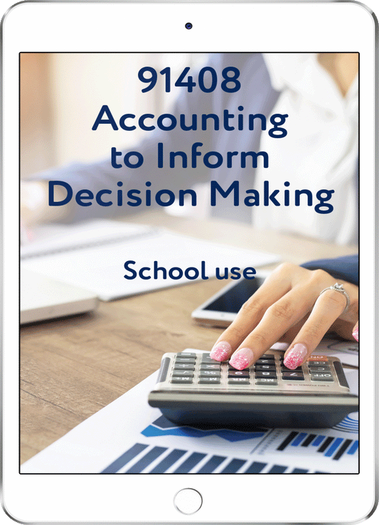 91408 Accounting to Inform Decision Making - School Use