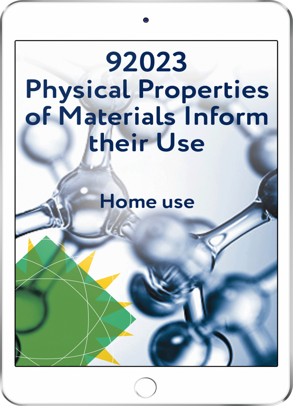 92023 Physical Properties of Materials Inform their Use - Home Use