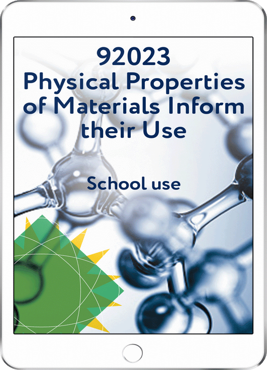 92023 Physical Properties of Materials Inform their Use - School Use