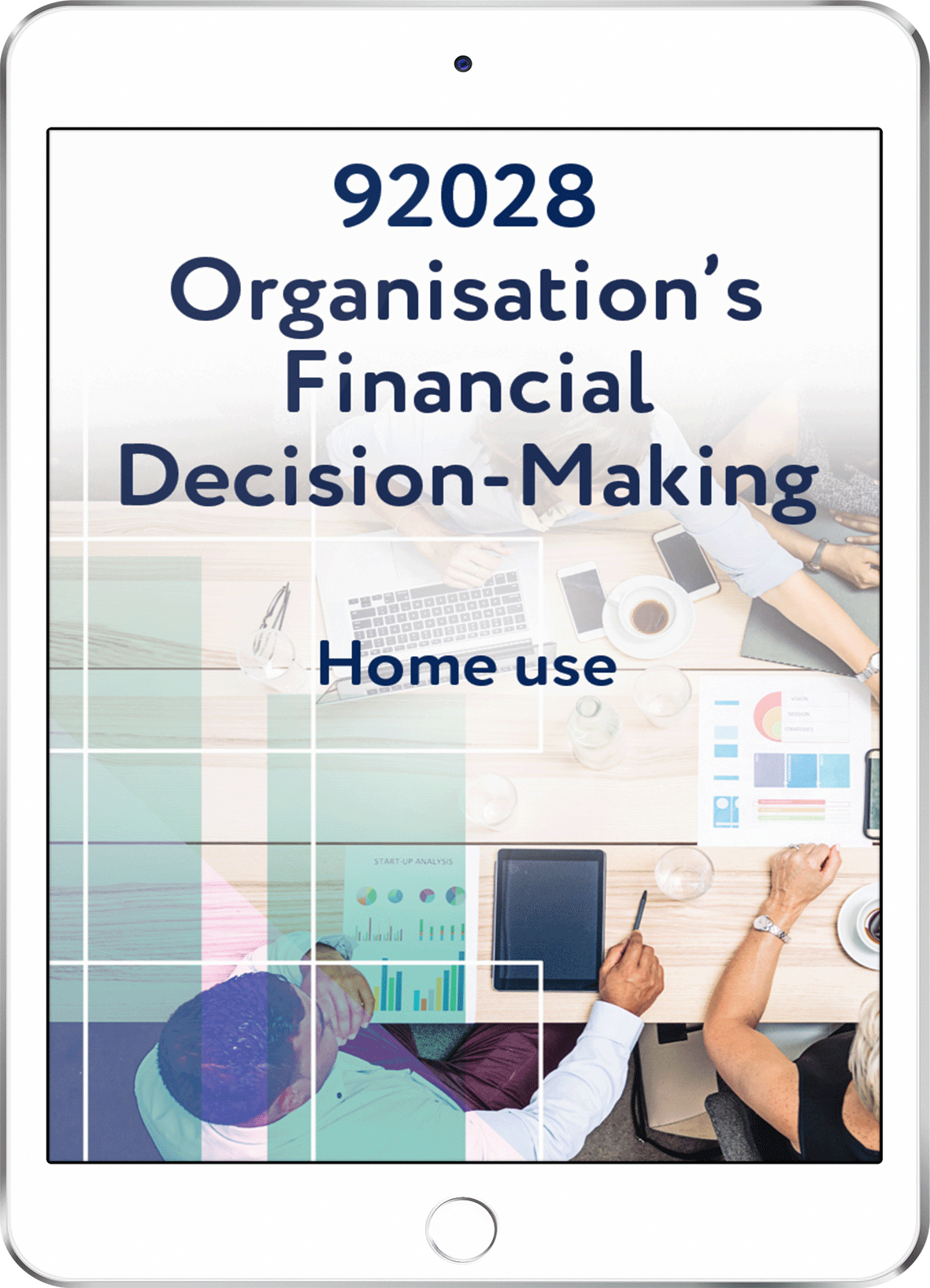 92028 Organisation’s Financial Decision-Making - Home Use