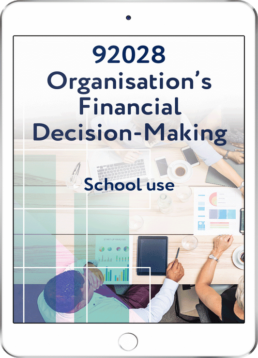 92028 Organisation’s Financial Decision-Making - School Use