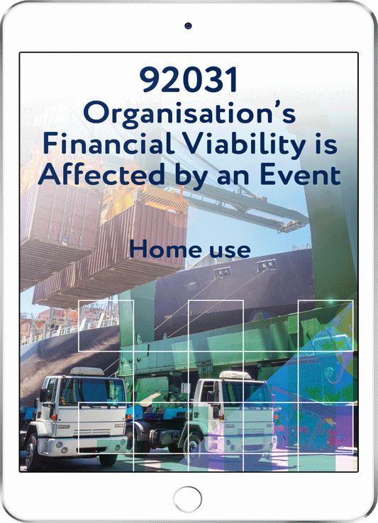 92031 Organisation's Financial Viability is Affected by an Event - Home Use