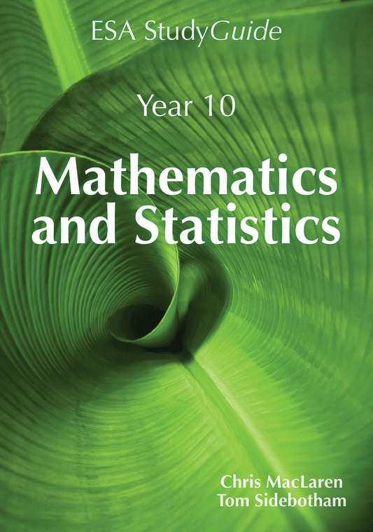 Year 10 Mathematics and Statistics ESA Study Guide