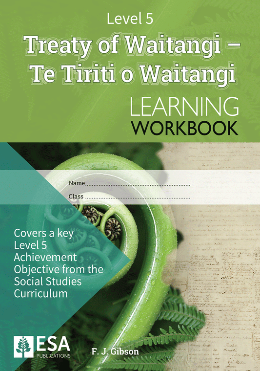 Level 5 Treaty of Waitangi - Te Tiriti o Waitangi Learning Workbook