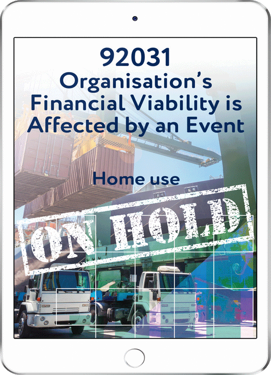 92031 Organisation's Financial Viability is Affected by an Event - Home Use